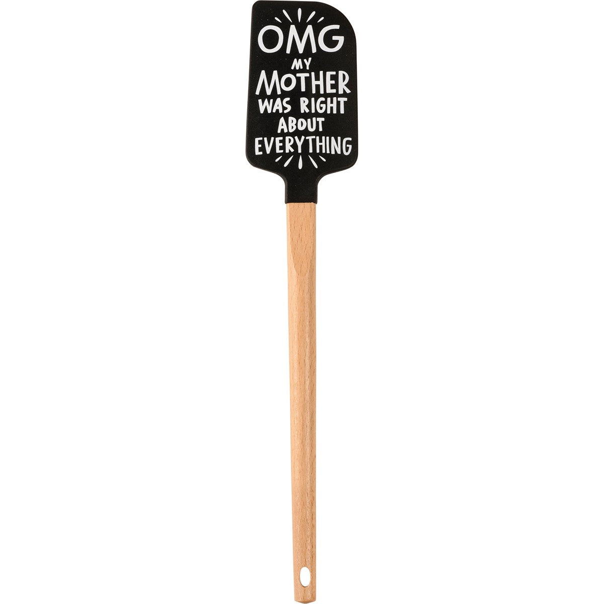 OMG My Mother Was Right About Everything Spatula