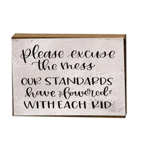 💙 Please Excuse the Mess Standards Lowered With Each Kid Mini Wooden Block