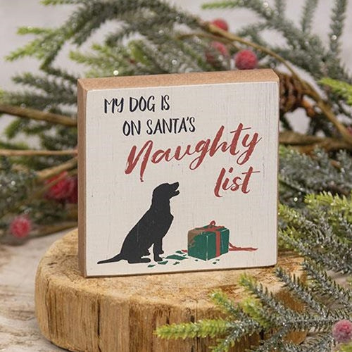 💙 My Dog Is On Santa's Naughty List 4" Square Block Sign