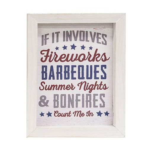 If It Involves Fireworks BBQs Count Me In 10" Framed Sign