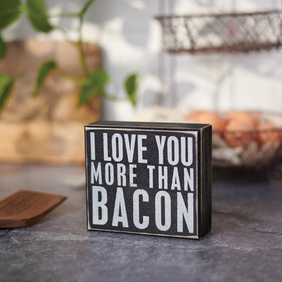 I Love You More Than Bacon 4.5" Small Box Sign