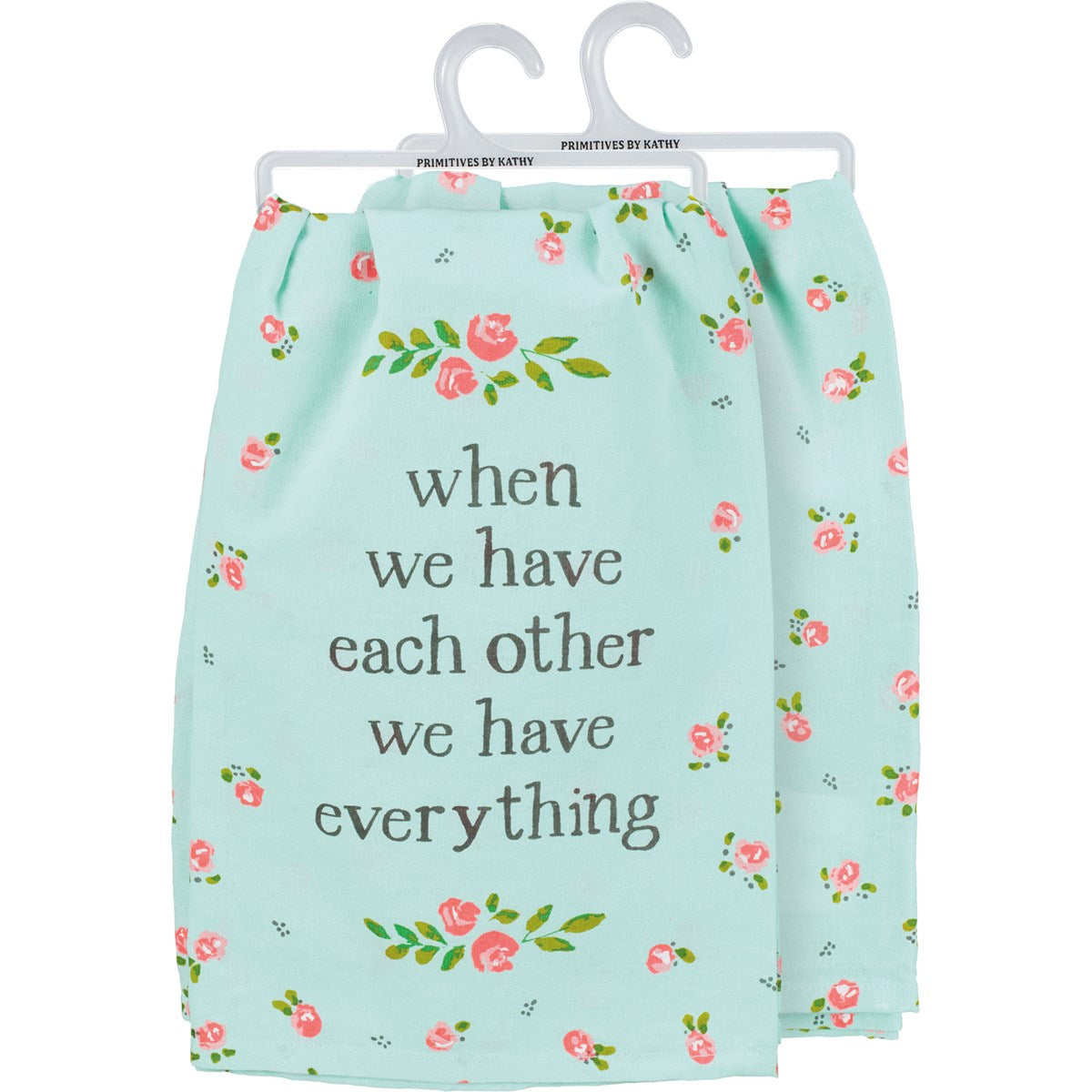 Surprise Me Sale 🤭 When We Have Each Other We Have Everything Kitchen Towel
