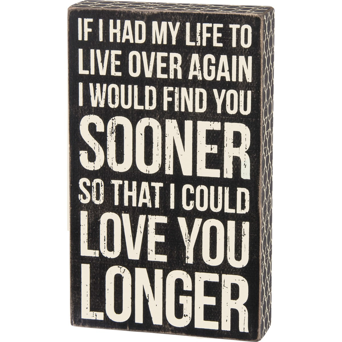 Find You Soon So I Could Love You Longer 10" Box Sign