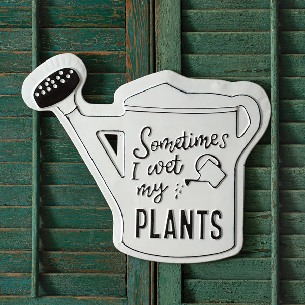 Sometimes I Wet My Plants 14.5" Metal Sign
