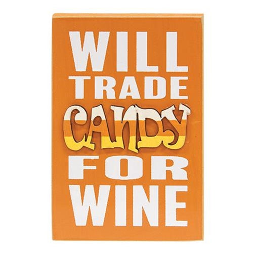 Will Trade Candy For Wine Halloween 5.5" Block Sign