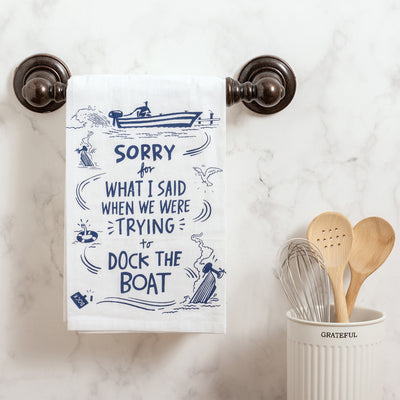 💙 Sorry For What I Said While Trying To Dock The Boat Kitchen Towel