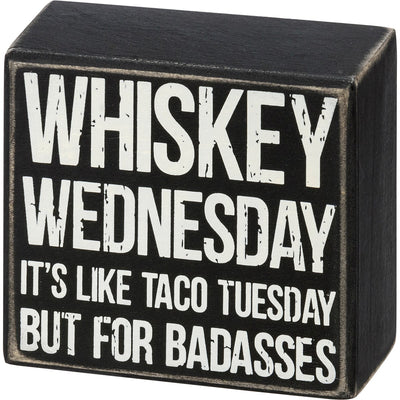 Whiskey Wednesday It's Like Taco Tuesday 3.5" Mini Box Sign