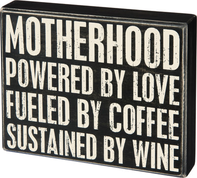 Motherhood Powered By Love Coffee & Wine 6" Box Sign