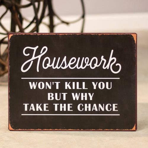 Housework Won't Kill You Distressed Metal Sign
