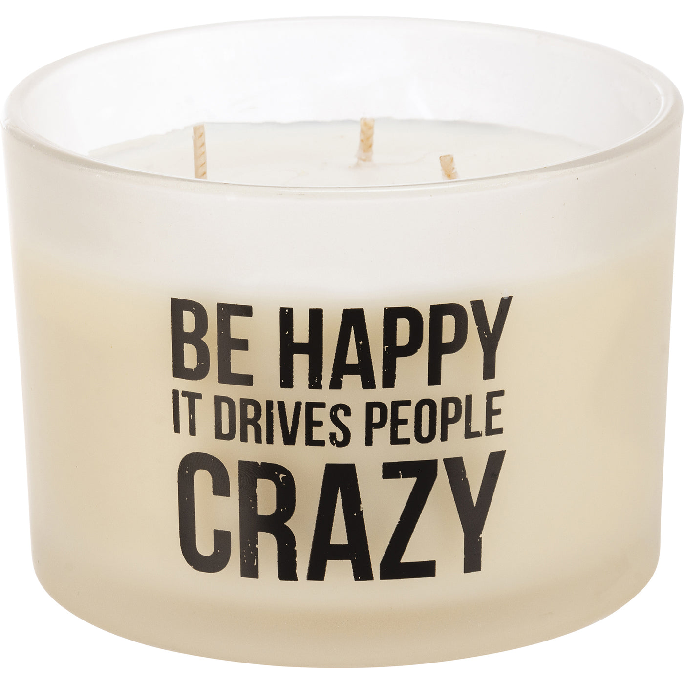 💙 Be Happy It Drives People Crazy 14 oz Jar Candle