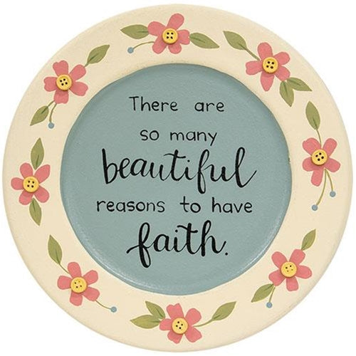 There are So Many Beautiful Reasons to Have Faith Decorative Plate