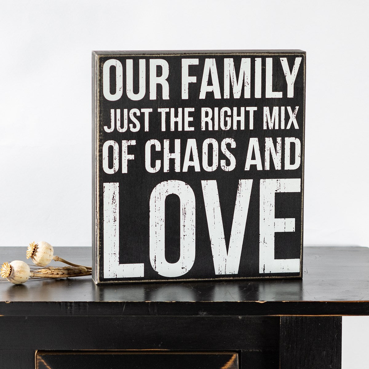 💙 Our Family Right Mix Of Chaos And Love 11.5" Box Sign