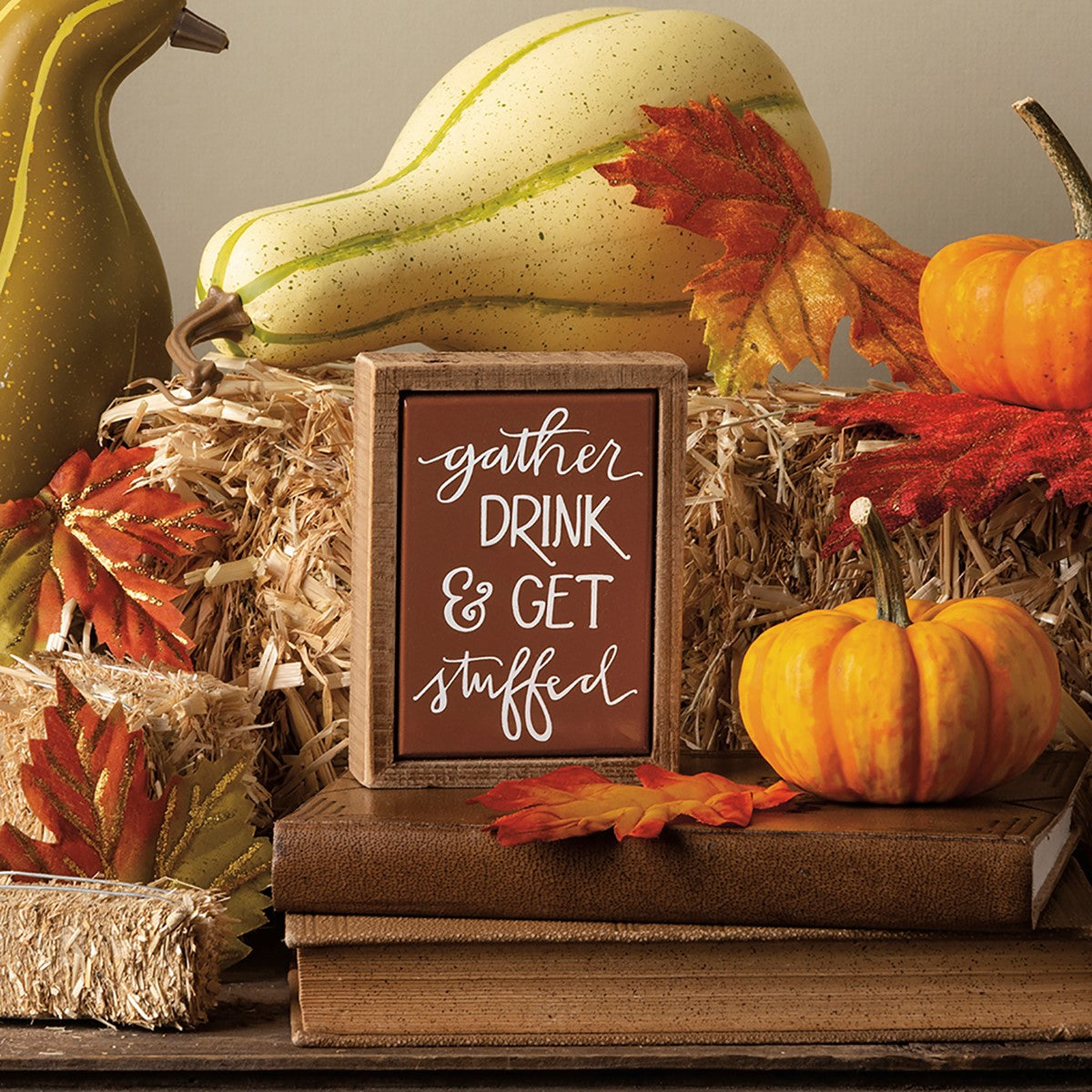 Gather Drink & Get Stuffed Mini Thanksgiving Box Sign