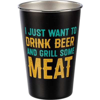 I Just Want To Drink Beer and Grill Some Meat Pint Glass