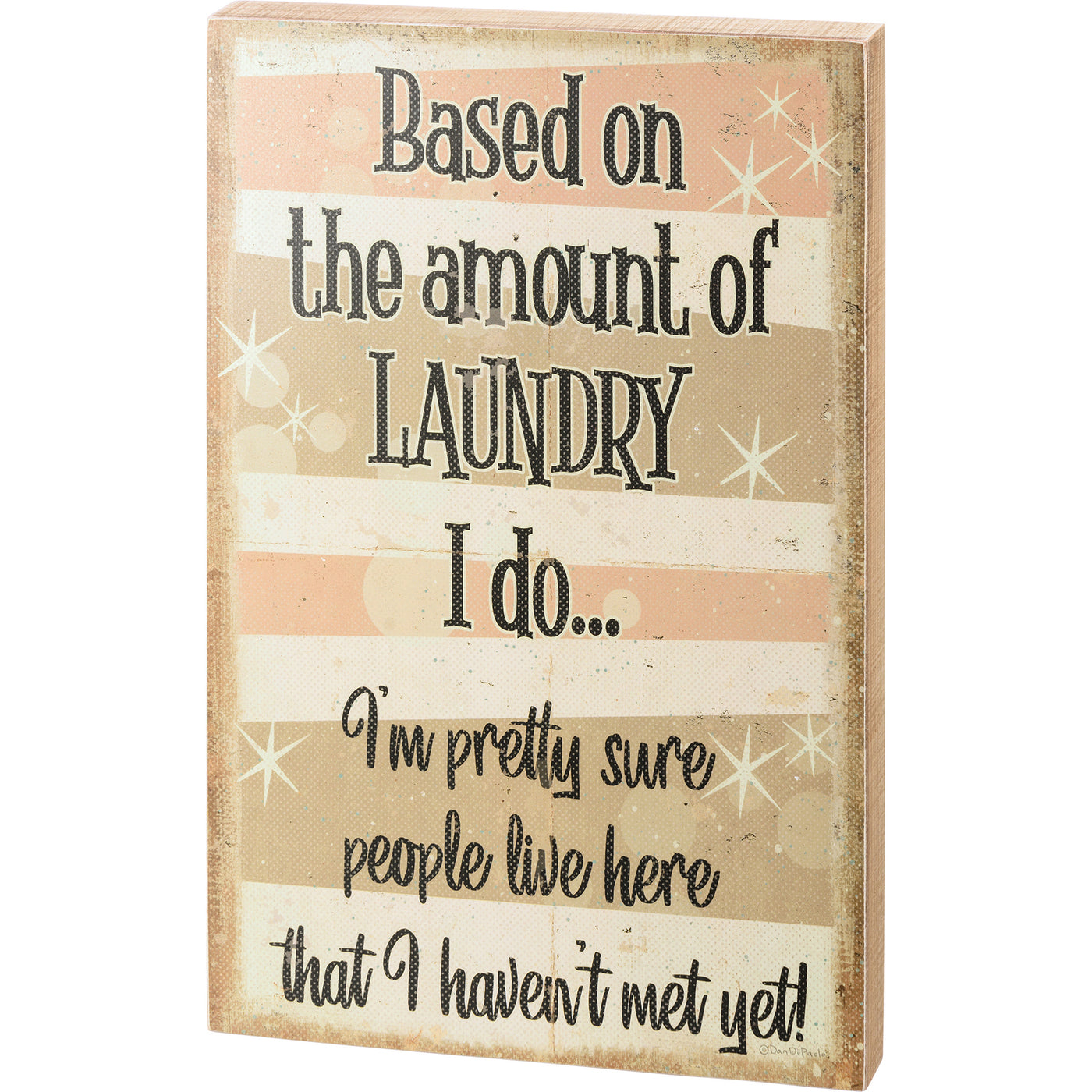 Based On The Amount Of Laundry I Do 18" Box Sign