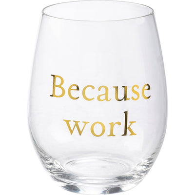 Because Work Stemless Wine Glass in Gift Box