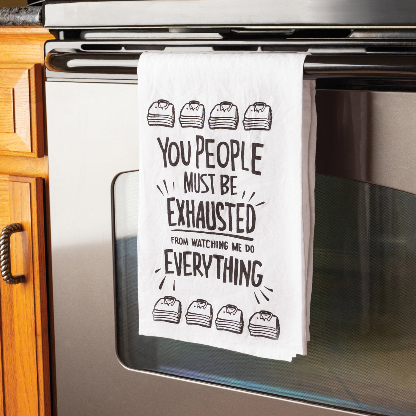 You People Must Be Exhausted Kitchen Towel