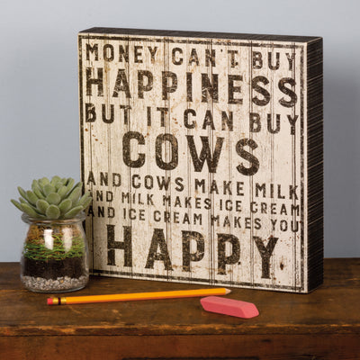 Money Can't Buy Happiness But It Can Buy Cows 10" Sign