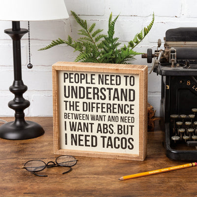 💙 I Want Abs But I Need Tacos 8" Square Inset Box Sign