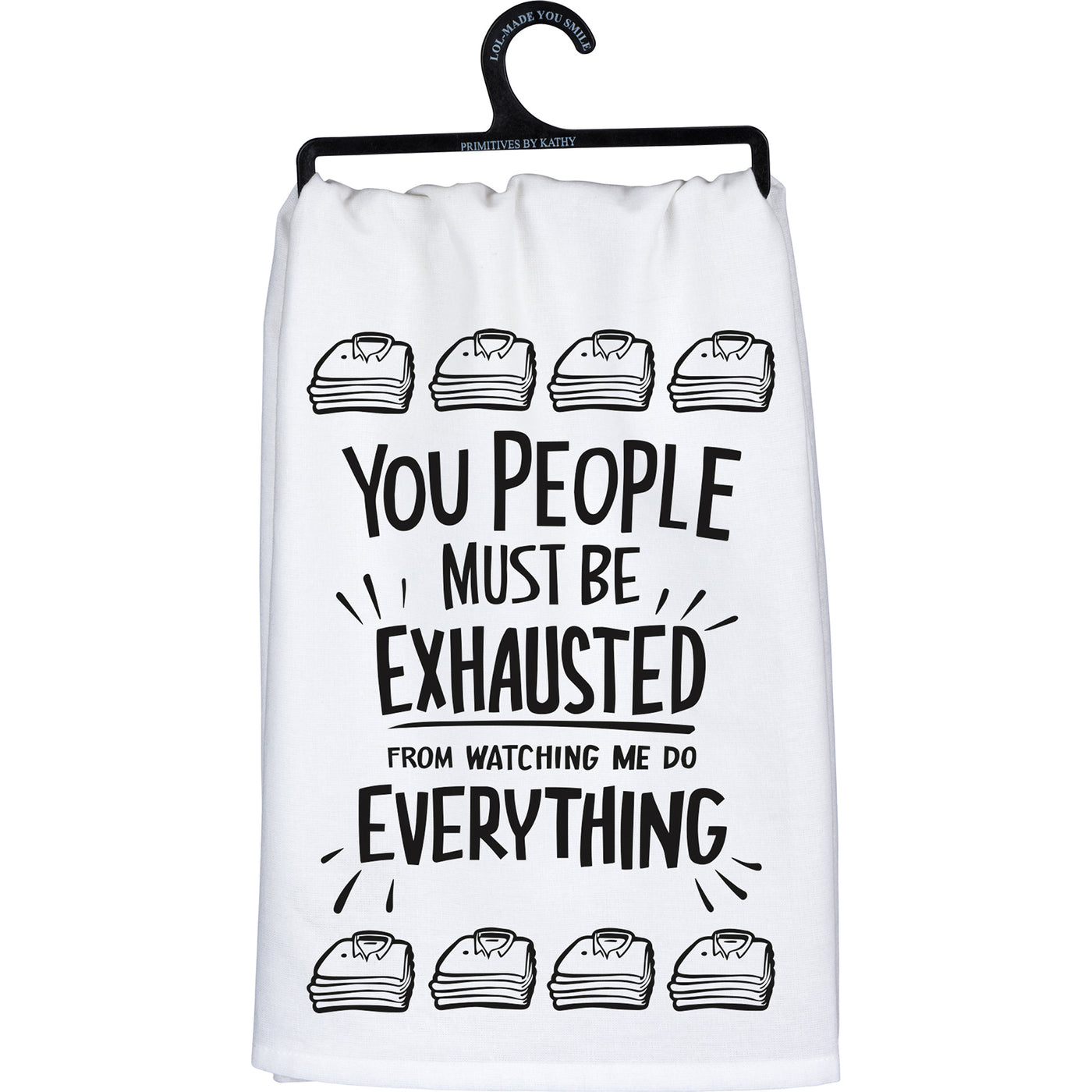 You People Must Be Exhausted Kitchen Towel