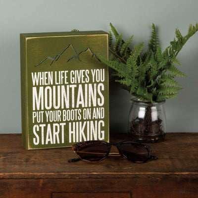 When Life Give You Mountains Start Hiking 8" Box Sign