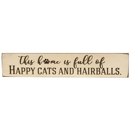 This Home Is Full of Happy Cats and Hairballs 18" Engraved Sign