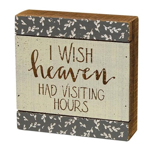 I Wish Heaven Had Visiting Hours Slat Box Sign