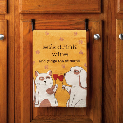 Let's Drink Wine And Judge The Humans Cat and Dog Kitchen Towel