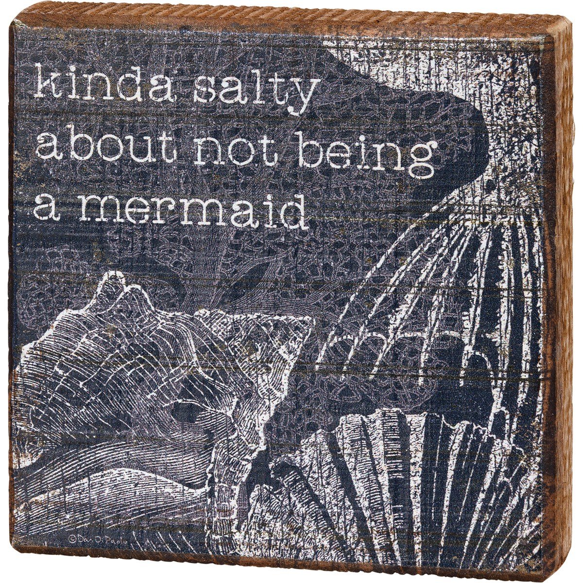 Kinda Salty About Not Being A Mermaid Block Sign
