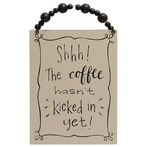 The Coffee Hasn't Kicked In Yet Beaded Sign