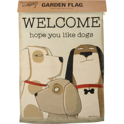 Welcome Hope You Like Dogs Garden Flag