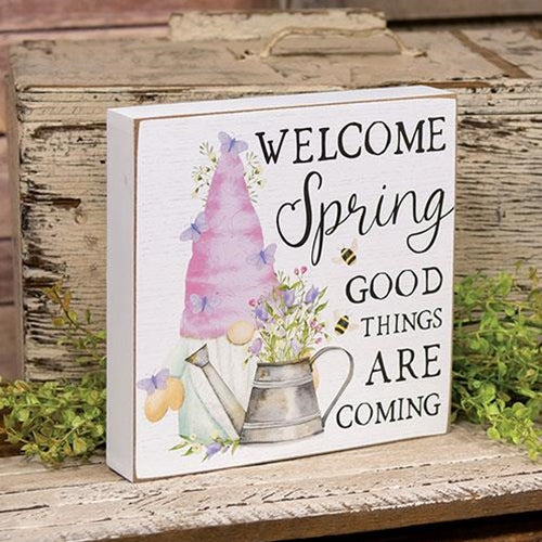 Welcome Spring Good Things Are Coming 8" Gnome Box Sign