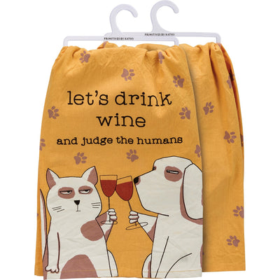 Let's Drink Wine And Judge The Humans Cat and Dog Kitchen Towel