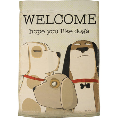 Welcome Hope You Like Dogs Garden Flag