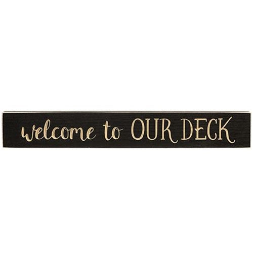 Welcome to Our Deck Sign 24" Black Wooden Sign