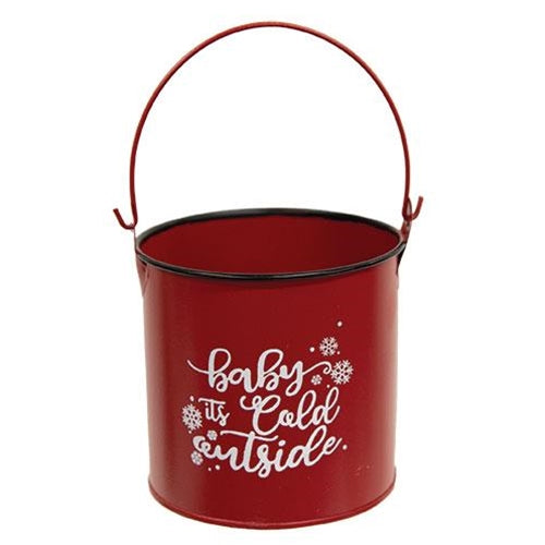 Baby It's Cold Outside Distressed 4" Red Bucket