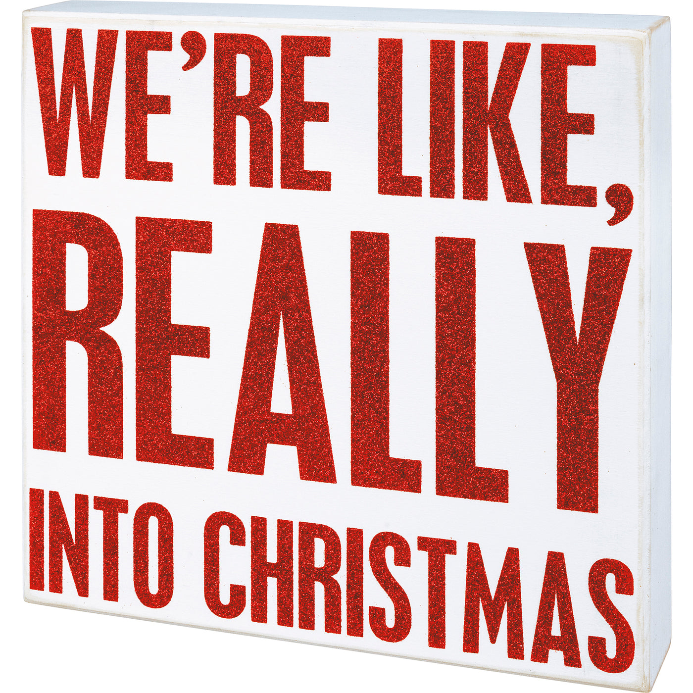 We're Like Really Into Christmas 10" Box Sign