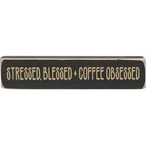 Stressed, Blessed + Coffee Obsessed 8" Engraved Block