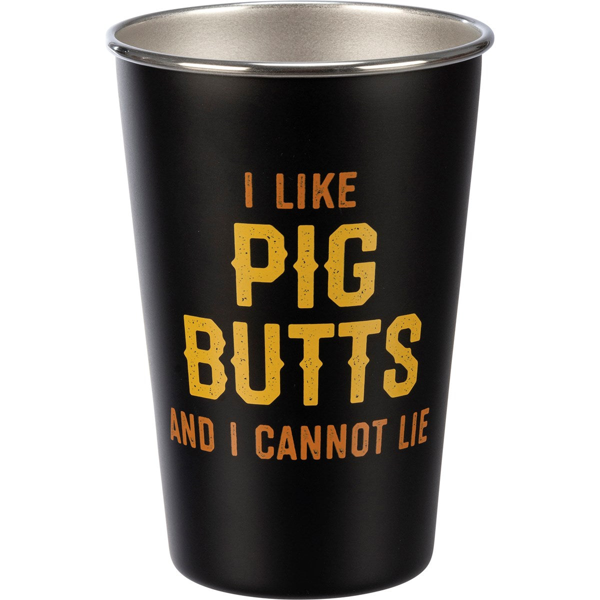 💙 I Like Pig Butts and I Cannot Lie Stainless Steel Pint Glass
