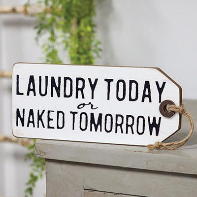 Laundry Today Or Naked Tomorrow Wood Tag
