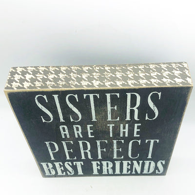 Sisters Are The Perfect Best Friends 9" Boxed Sign