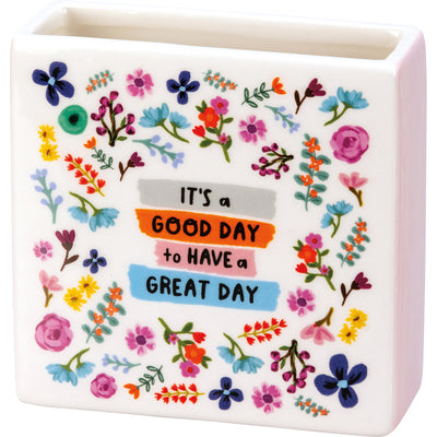 Good Day To Have A Great Day Square Ceramic Vase Holder