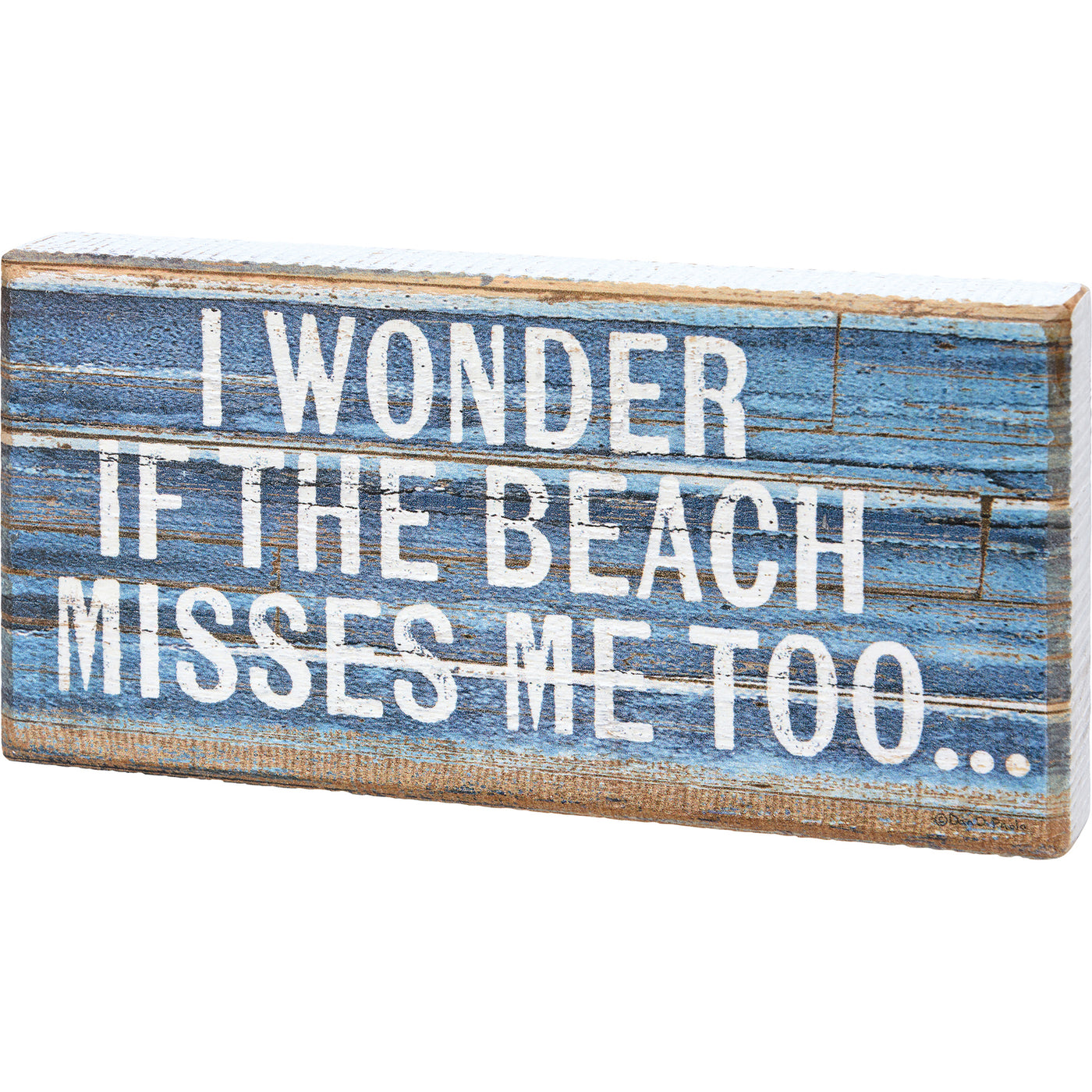 I Wonder If The Beach Misses Me Too Block Sign
