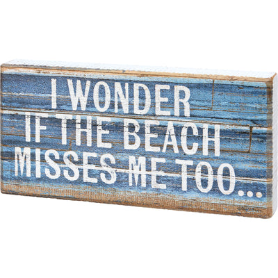 💙 I Wonder If The Beach Misses Me Too Block Sign