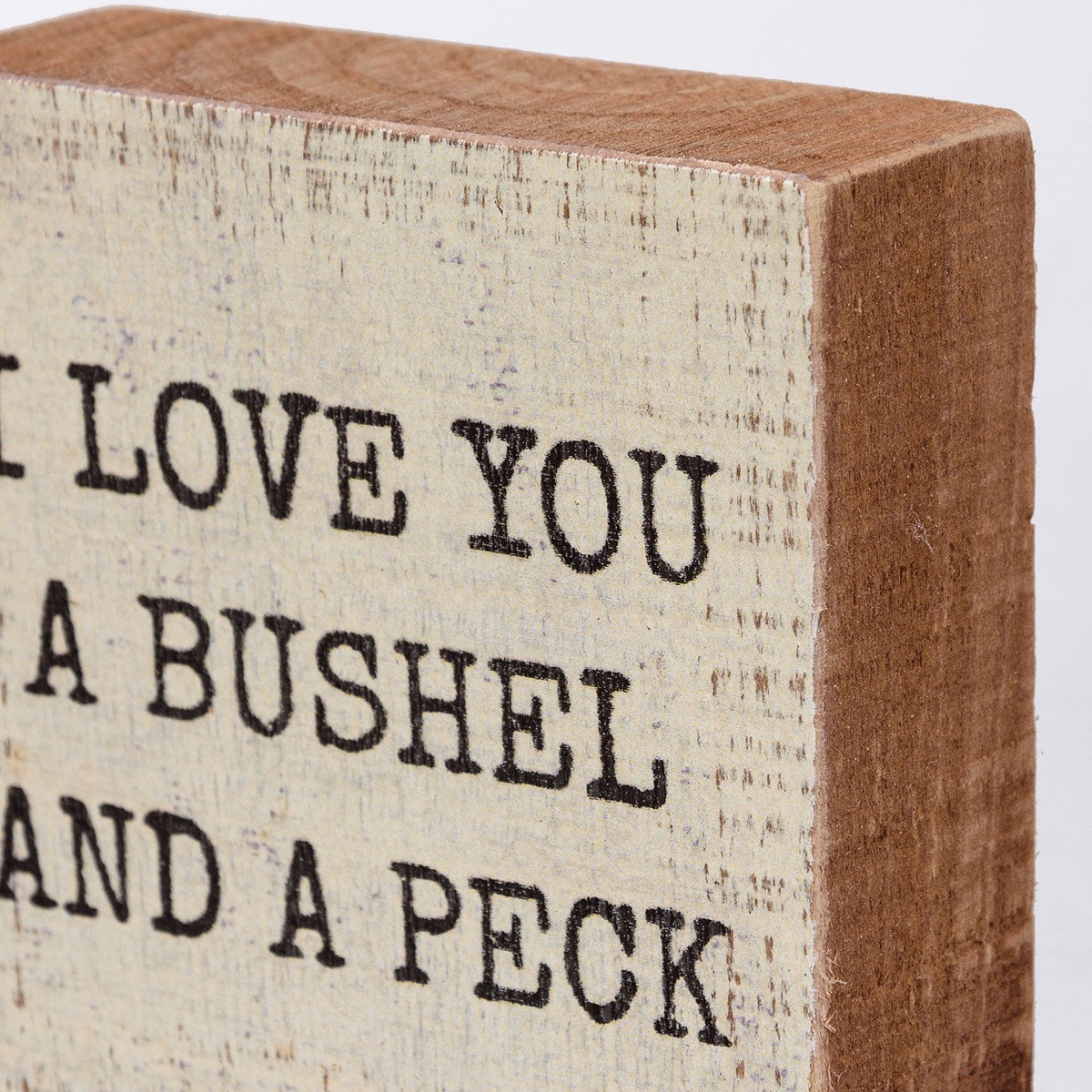 I Love You A Bushel And A Peck Block Sign