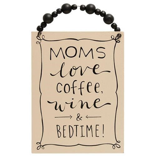 Moms Love Coffee, Wine & Bedtime Beaded Sign