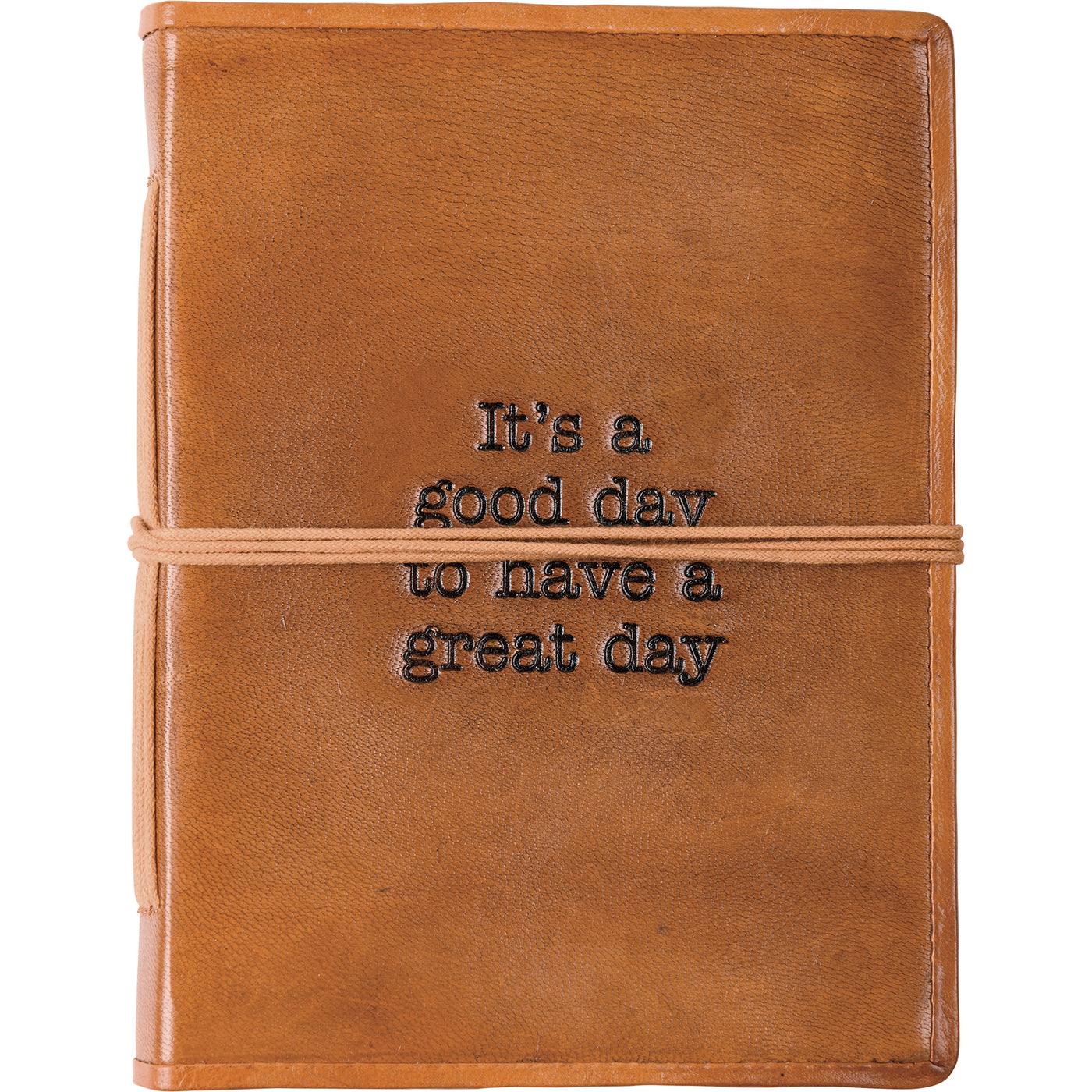 It's A Good Day To Have A Great Day Leather Journal