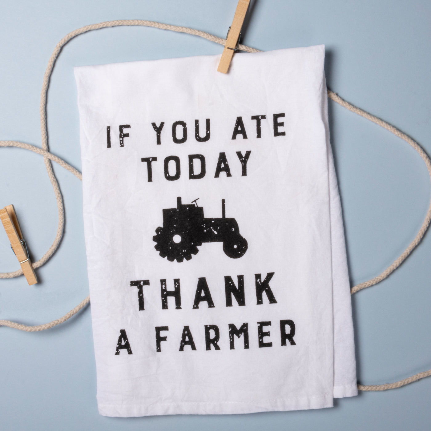 If You Ate Today Thank A Farmer Tea Towel