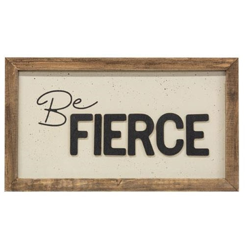 💙 Be Fierce Framed 10" W Sign