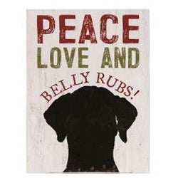 Peace Love And Belly Rubs! 8" H Christmas Dog Sign
